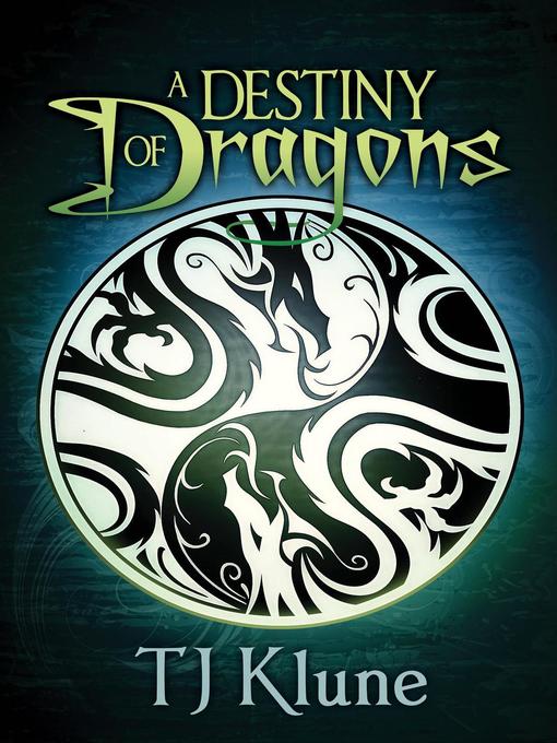 Title details for A Destiny of Dragons by T. J. Klune - Wait list